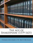 The Age of Shakespeare (1579-1631) Volume 1 Cover Image