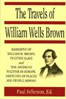 The Travels of William Wells Brown By William Wells Brown, Paul Jefferson (Editor) Cover Image