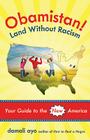 Obamistan! Land Without Racism: Your Guide to the New America By damali ayo Cover Image