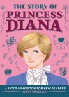 The Story of Princess Diana: A Biography Book for Young Readers By Jenna Grodzicki Cover Image