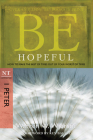 Be Hopeful (1 Peter): How to Make the Best of Times Out of Your Worst of Times (The BE Series Commentary) By Warren W. Wiersbe Cover Image