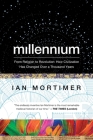 Millennium: From Religion to Revolution: How Civilization Has Changed Over a Thousand Years By Ian Mortimer Cover Image