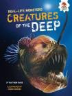 Creatures of the Deep (Real-Life Monsters) Cover Image