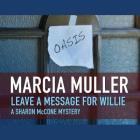 Leave a Message for Willie Lib/E By Marcia Muller, Laura Hicks (Read by) Cover Image