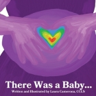 There was a Baby... By Laura J. Camerona Cover Image