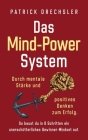 Das Mind-Power-System: Durch mentale Stärke und positives Denken zum Erfolg. So baust du in 6 Schritten ein unerschütterliches Gewinner-Minds Cover Image