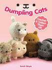 Dumpling Cats: Crochet and Collect Them All! Cover Image