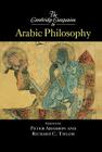 The Cambridge Companion to Arabic Philosophy (Cambridge Companions to Philosophy) By Peter Adamson (Editor), Richard C. Taylor (Editor) Cover Image