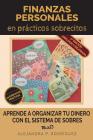 Finanzas personales en prácticos sobrecitos - 2a Edición: Aprende a organizar tu dinero con el sistema de sobres By Alejandra P. Rodríguez Cover Image