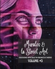 Murales e la Street Art #3 - Edizione in Bianco e Nero: La storia raccontata sui muri - Foto libro 3 By Frankie The Sign Cover Image