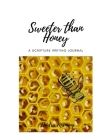 Sweeter Than Honey: A Scripture Writing Journal Cover Image