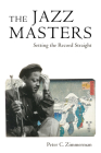 The Jazz Masters: Setting the Record Straight (American Made Music) Cover Image