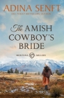 The Amish Cowboy's Bride: Montana Millers 3 By Adina Senft Cover Image