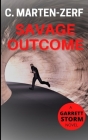 Savage Outcome: A Garrett & Petrus Novel By C. Marten-Zerf Cover Image