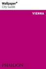 Wallpaper City Guide Vienna By Kimberly Bradley, Sandra Pfeifer, Helen Young Chang Cover Image