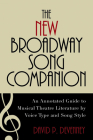 The New Broadway Song Companion: An Annotated Guide to Musical Theatre Literature by Voice Type and Song Style By David P. Devenney Cover Image