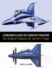 Convair Class VF Convoy Fighter: The Original Proposal for the XFY-1 Pogo By Jared A. Zichek Cover Image