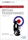 My Revision Notes: Edexcel As/A-Level History: Britain Transformed, 1918-97 By Peter Clements Cover Image