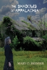 The Shadows of Appalachia By Mary O. Bremier Cover Image