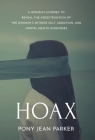 Hoax: A Woman's Journey to Reveal the Indoctrination of the Jehovah's Witness Cult, Addiction, and Mental Health Diagnoses By Pony Jean Parker Cover Image