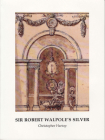 Sir Robert Walpole's Silver: Special Issue of Silver Studies, No. 30 By Christopher Hartop Cover Image