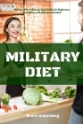 Military Diet: A Beginner's Step-by-Step Guide With Recipes By Bruce Ackerberg Cover Image