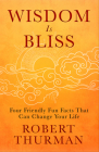 Wisdom Is Bliss: Four Friendly Fun Facts That Can Change Your Life Cover Image