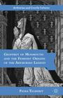 Geoffrey of Monmouth and the Feminist Origins of the Arthurian Legend (Arthurian and Courtly Cultures) By F. Tolhurst Cover Image