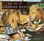 The Art of Graeme Base By Julie Watts, Graeme Base (Illustrator) Cover Image