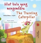 The Traveling Caterpillar (Malay English Bilingual Book for Kids) By Rayne Coshav, Kidkiddos Books Cover Image