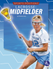 Lacrosse: Midfielder By Christina Early Cover Image