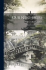 Our Neighbors: The Chinese By Joseph King Goodrich Cover Image