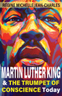 Martin Luther King and the Trumpet of Conscience Today By Régine Michelle Jean-Charles Cover Image