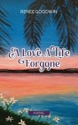 A Love, A Life Forgone By Renee Goodwin, Gabriela Fleming (Designed by) Cover Image