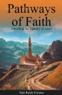 Pathways of Faith: Unveiling the Tapestry of Islam By Vejai Randy Etwaroo Cover Image