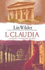 I, Claudia: A Novel of the Ancient World By Lin Wilder Cover Image