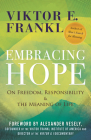 Embracing Hope: On Freedom, Responsibility & the Meaning of Life By Viktor E. Frankl Cover Image