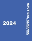 Nautical Almanac 2024 (Nautical Almanac For the Year) By U K Hydrographic Cover Image