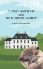 Charles Watermere and the Bushelbee Mystery Cover Image