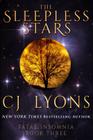 The Sleepless Stars: a Novel of Fatal Insomnia (Fatal Insomnia Medical Thrillers #3) By Cj Lyons Cover Image