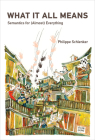 What It All Means: Semantics for (Almost) Everything By Philippe Schlenker Cover Image