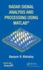 Radar Signal Analysis and Processing Using MATLAB By Bassem R. Mahafza Cover Image