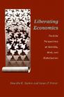 Liberating Economics: Feminist Perspectives on Families, Work, and Globalization (Advances In Heterodox Economics) Cover Image