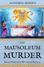 The Mausoleum Murder (Seven Fabulous Wonders #4) By Katherine Roberts Cover Image
