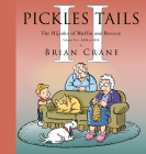 Pickles Tails Volume Two: The Hijinks of Muffin & Roscoe: 2008-2020 By Brian Crane Cover Image