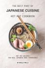The Best Part of Japanese Cuisine - Hot Pot Cookbook: Hot Pot Recipes for Real Japanese Meal Experience By Molly Mills Cover Image