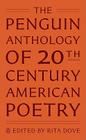 The Penguin Anthology of 20th-Century American Poetry By Rita Dove (Editor) Cover Image