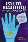 Palm Reading for Beginners: A Guide to Discovering Your Strengths and Decoding Your Life Path Cover Image