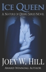 Ice Queen: A Nature of Desire Series Novel By Joey W. Hill Cover Image