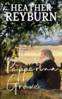 The Pepperina Grove By Heather Reyburn Cover Image